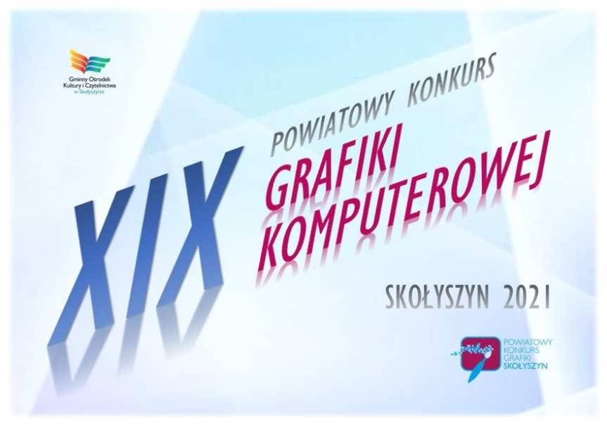 XIX Powiatowy Konkurs Grafiki Komputerowej - Skołyszyn 2021