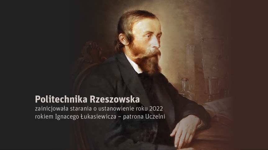 Politechnika Rzeszowska zabiega o ustanowienie roku 2022 Rokiem Ignacego Łukasiewicza