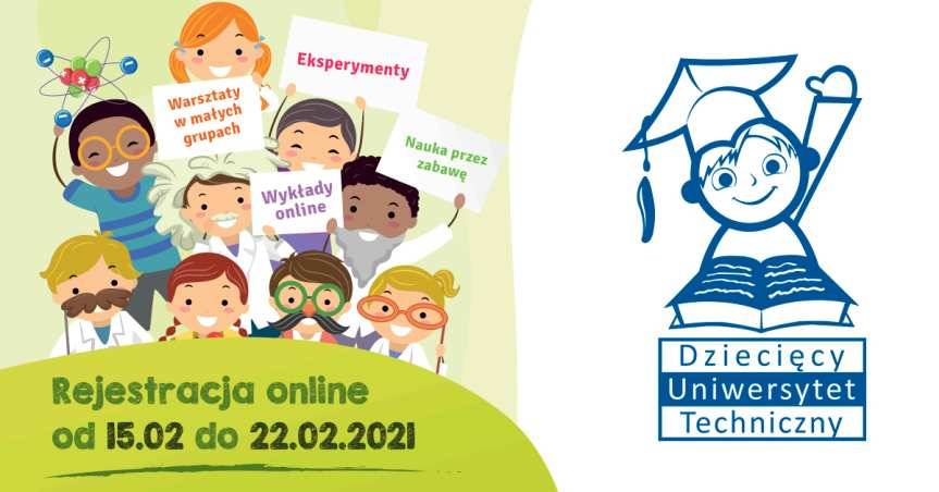 Zapisy na semestr letni Dziecięcego Uniwersytetu Technicznego