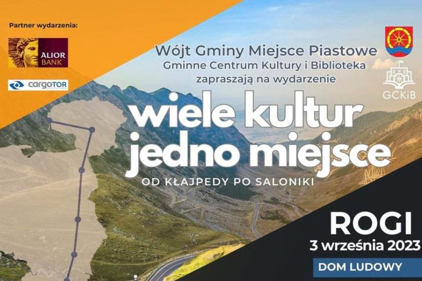 "Wiele Kultur - Jedno Miejsce. Od Kłajpedy po Saloniki" czyli międzynarodowa impreza w Rogach