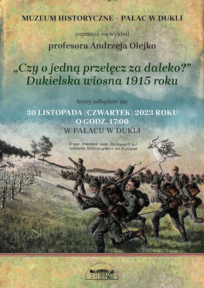 Wykład prof. Andrzeja Olejko pt. "Czy o jedną przełęcz za daleko ?" Dukielska wiosna 1915 roku