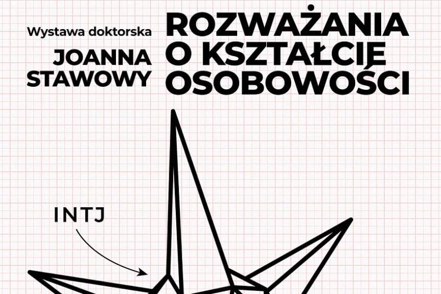 "Rozważania o kształcie osobowości”. Wystawa Joanna Stawowy
