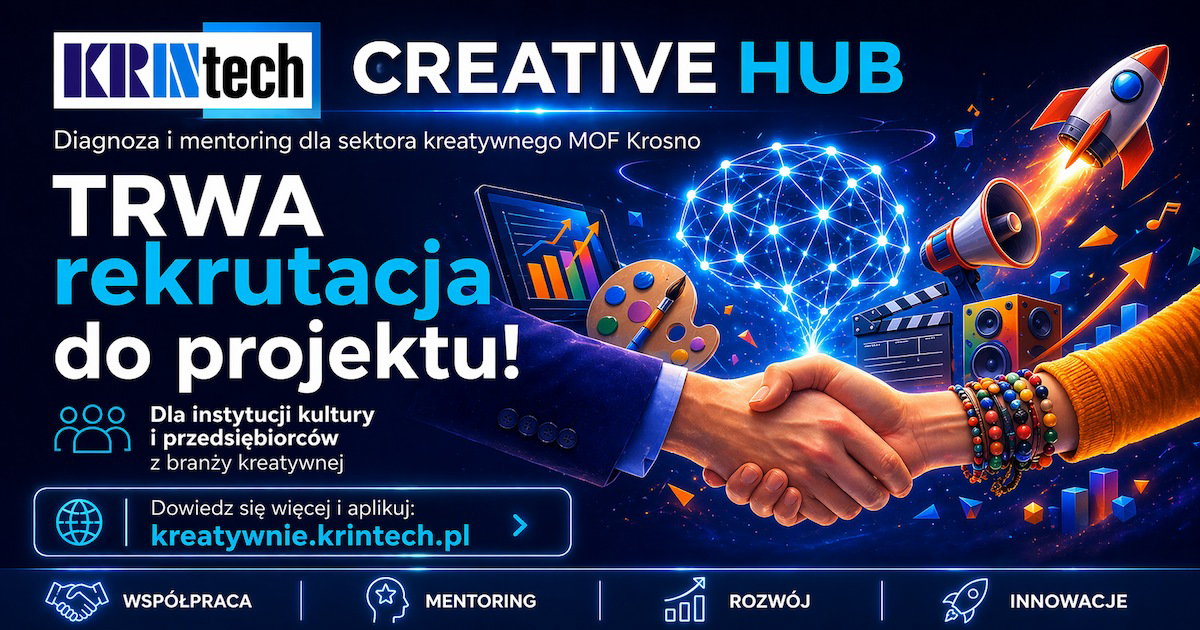 KRINTECH CREATIVE HUB - rekrutacja do projektu mentoringowego dla sektora kreatywnego