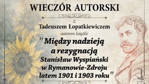 Śladami Wyspiańskiego w Rymanowie-Zdroju. Zaproszenie na wieczór autorski