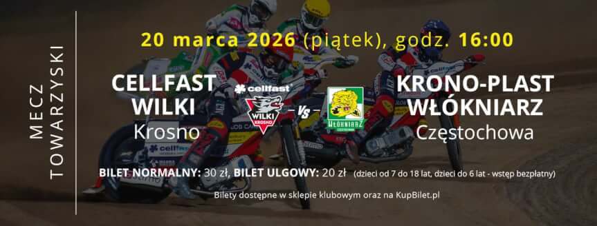 Cellfast Wilki Krosno vs Krono-Plast Włókniarz Częstochowa
