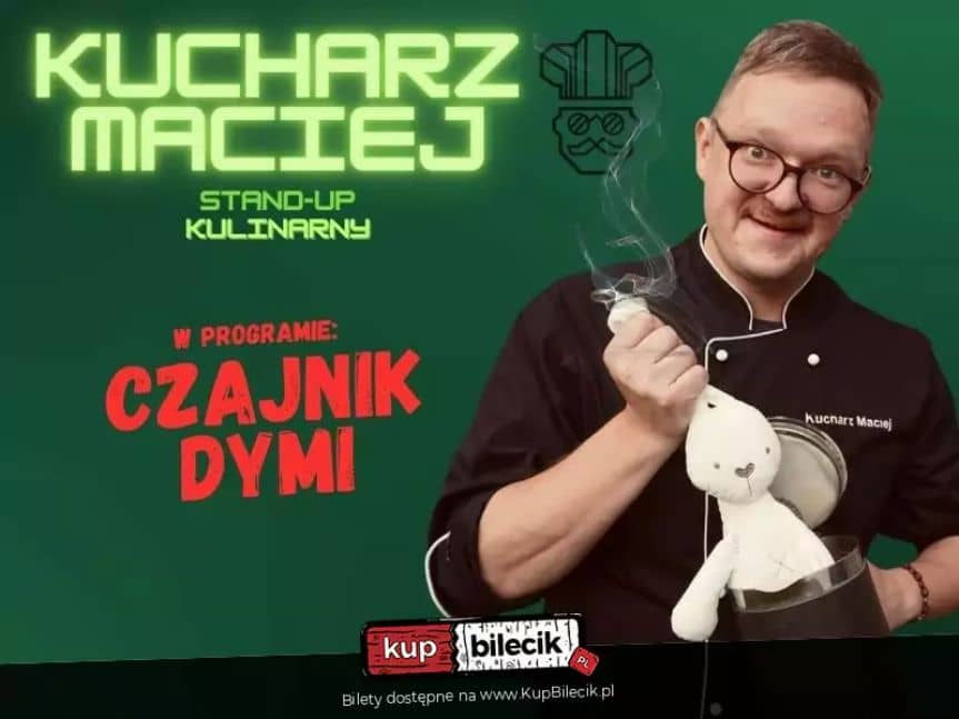 Stand-up kulinarny: Kucharz Maciej w Rzeszowie