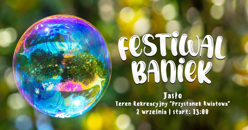 Festiwal Baniek - mega zabawa dla dużych i małych w Jaśle