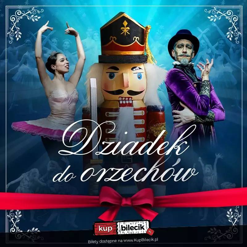 Dziadek do Orzechów - balet w Rzeszowie