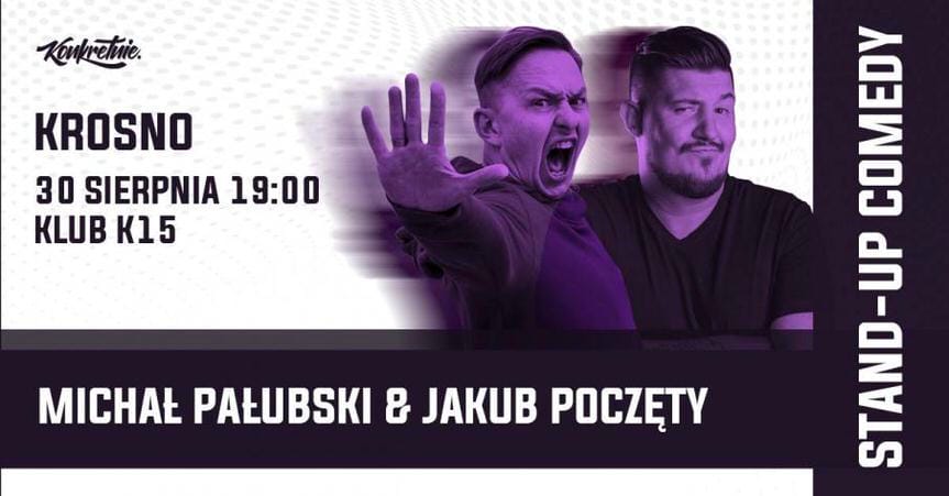 Stand-up: Michał Pałubski i Jakub Poczęty